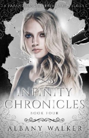 [Infinity Chronicles 04] • Infinity Chronicles Book Four · A Paranormal Reverse Harem